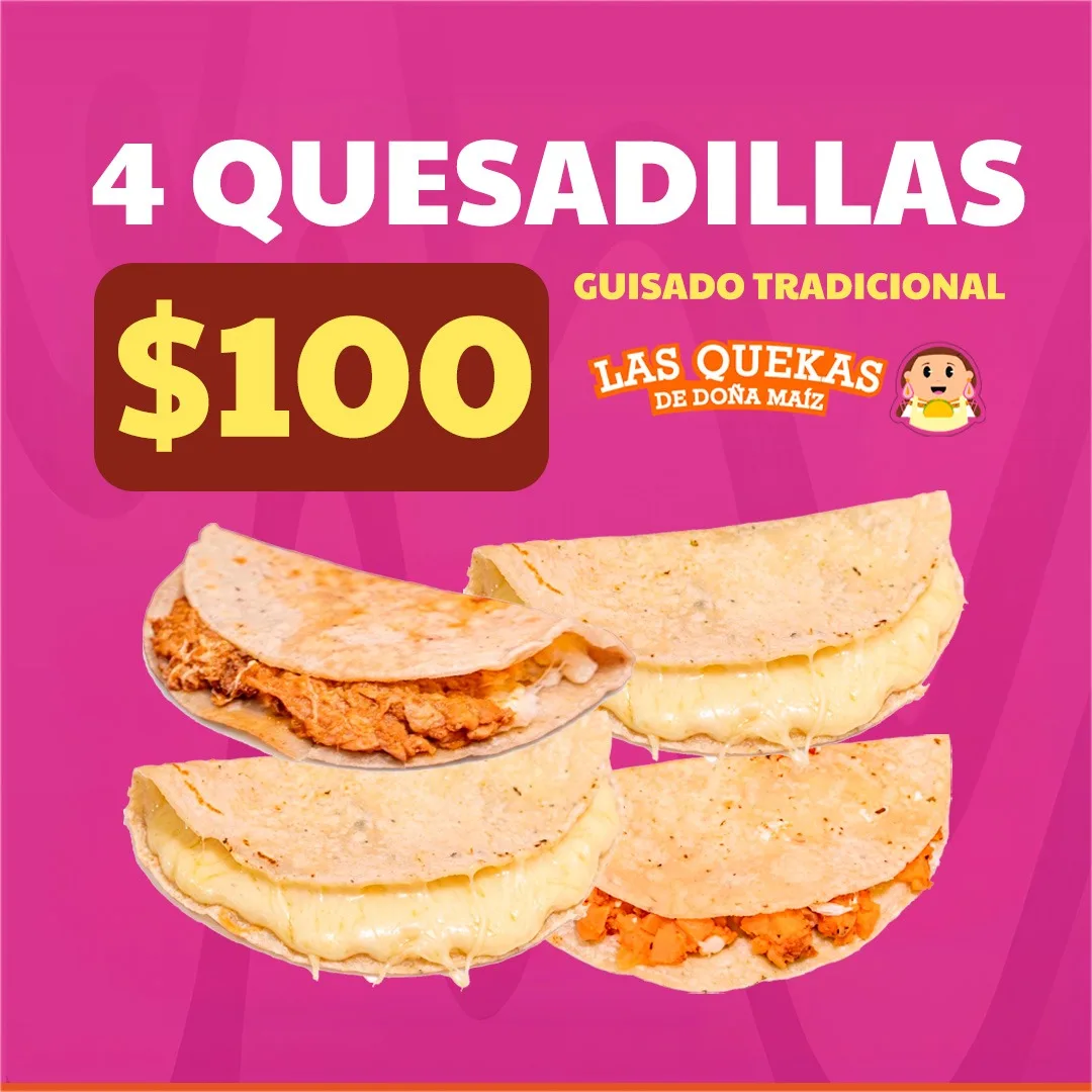 4 QUESADILLAS